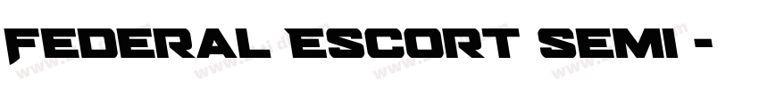 Federal Escort Semi 字体转换